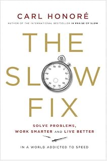 The Slow Fix by Carl Honoré