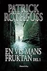 En vis mans fruktan, del 1 by Patrick Rothfuss