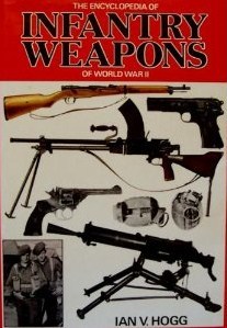 The Encyclopedia of Infantry Weapon of World War II