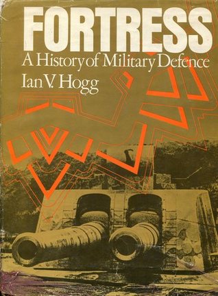 Fortress : A History of Military Defense (Hardcover)
