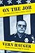 On The Job: An Omaha Police Officer's Story: 1958-88