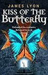 Kiss of the Butterfly by James  Lyon