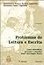 Problemas de Leitura e Escrita: como identificar, prevenir e remediar numa abordagem fônica