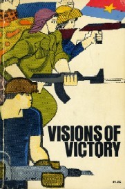 Visions Of Victory: Selected Vietnamese Communist Military Writings, 1964-1968