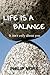 Life Is a Balance: It Isn't Only About You