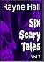 Six Scary Tales Vol. 3