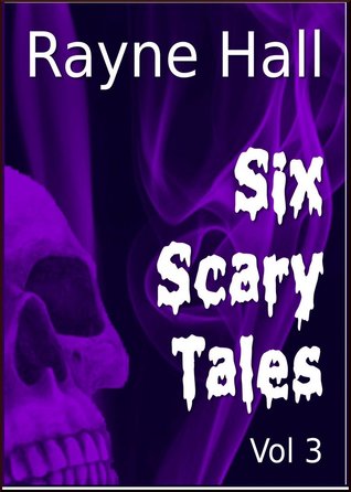 Six Scary Tales Vol. 3 (Kindle Edition)