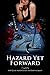 Hazard Yet Forward