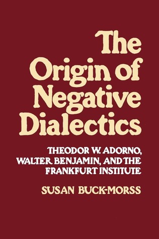 The Origin of Negative Dialectics: Theodor W. Adorno, Walter Benjamin, and the Frankfurt Institute (Paperback)