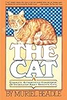 The Cat: A Complete Authoritative Compendium of Information About Domestic Cats The Cat: A Complete Authoritative Compendium of Information About Domestic Cats