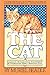 The Cat: A Complete Authoritative Compendium of Information About Domestic Cats