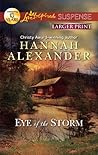 Eye of the Storm by Hannah Alexander Eye of the Storm by Hannah Alexander