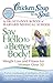 Chicken Soup for the Soul: Say Hello to a Better Body!: Weight Loss and Fitness for Women Over 50