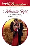 The Man Who Risked It All by Michelle Reid