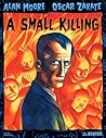 A Small Killing by Alan Moore A Small Killing by Alan Moore