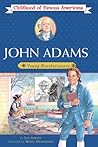 John Adams: Young Revolutionary (Childhood of Famous Americans)