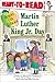 Martin Luther King Jr. Day: Ready-to-Read Level 1 (Robin Hill School)