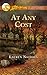 At Any Cost (Love Inspired Suspense)