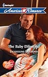 The Baby Dilemma by Jacqueline Diamond The Baby Dilemma by Jacqueline Diamond