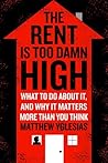 The Rent Is Too Damn High by Matthew Yglesias