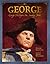 George: George Washington, Our Founding Father (Mount Rushmore Presidential Series)
