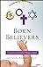 Born Believers: The Science...