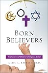 Born Believers by Justin L. Barrett