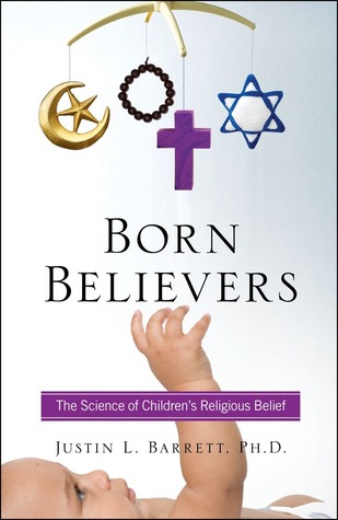 Born Believers: The Science of Children's Religious Belief (Hardcover)