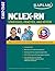 Kaplan NCLEX-RN 2012-2013 Strategies, Practice, and Review WI... by Kaplan Test Prep