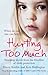 Hurting Too Much: Shocking Stories from the Frontline of Child Protection