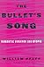 The Bullet's Song: Romantic...