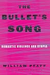 The Bullet's Song: Romantic Violence and Utopia