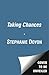 Taking Chances