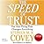 The SPEED of Trust by Stephen M.R. Covey