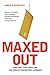Maxed Out: Hard Times, Easy Credit and the Era of Predatory Lenders