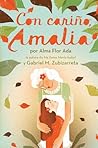Con cariño, Amalia (Love, Amalia) by Alma Flor Ada