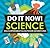 Do It Now! Science: Wild Experiments & Outdoor Adventures