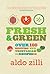 Fresh & Green by Aldo Zilli