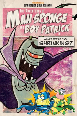 The Adventures of Man Sponge and Boy Patrick in What Were You Shrinking? (Spongebob Square Pants)