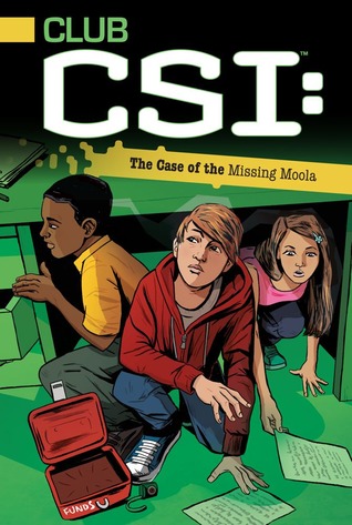 The Case of the Missing Moola (Club CSI #2)