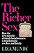 The Richer Sex: How the New...