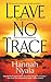 Leave No Trace by Hannah Nyala Leave No Trace by Hannah Nyala