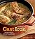 Cooking in Cast Iron: Inspired Recipes for Dutch Ovens, Frying Pans, Grill Pans, Roaster, and more