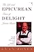 Epicurean Delight: The Life...
