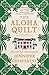 The Aloha Quilt (Elm Creek Quilts, #16)