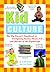Kid Culture: The Hip Parent's Handbook to Navigating Books, Music, T.V. and Movies in the Digital Age