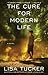 The Cure for Modern Life by Lisa Tucker