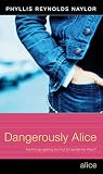 Dangerously Alice by Phyllis Reynolds Naylor