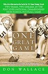 One Great Game: Two Teams, Two Dreams, in the First Ever National Championship High School Football Game