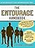 The Entourage Handbook: The Definitive Guide for Building Your Own Social Posse with Special Tips on Handling "Followers" and "Hangers-On"